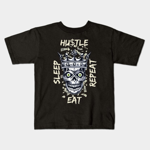 Eat Sleep Hustle Repeat Kids T-Shirt by Carantined Chao$